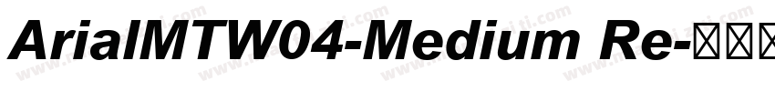 ArialMTW04-Medium Re字体转换